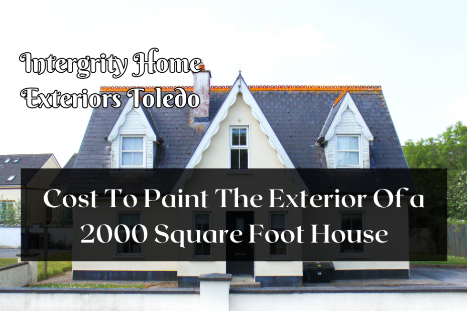 Cost To Paint The Exterior Of a 2000 Square Foot House