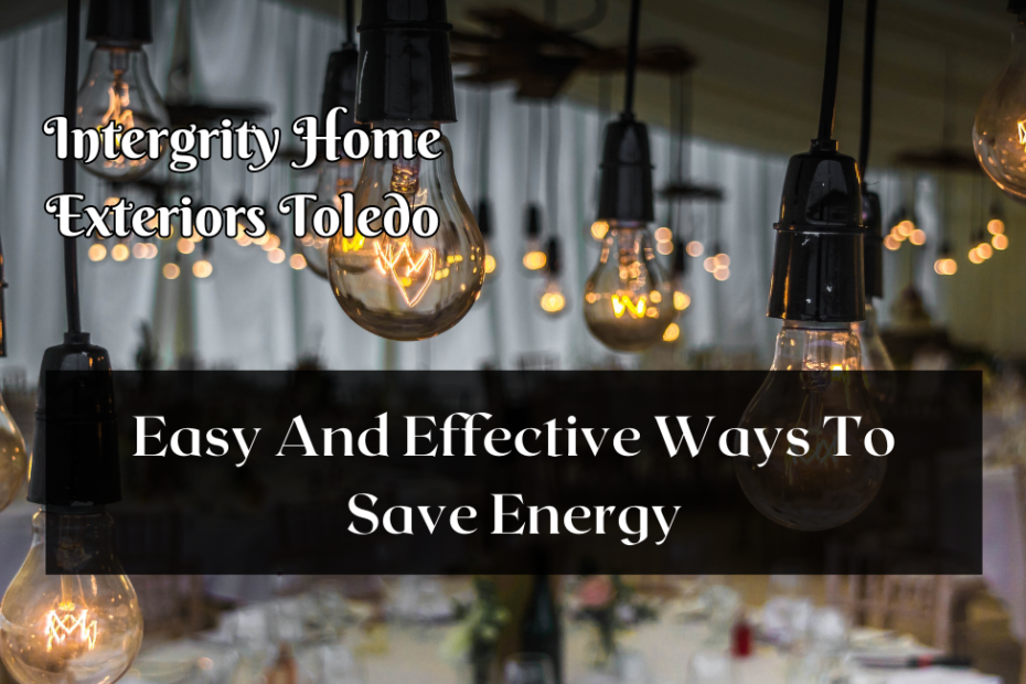 Easy And Effective Ways To Save Energy
