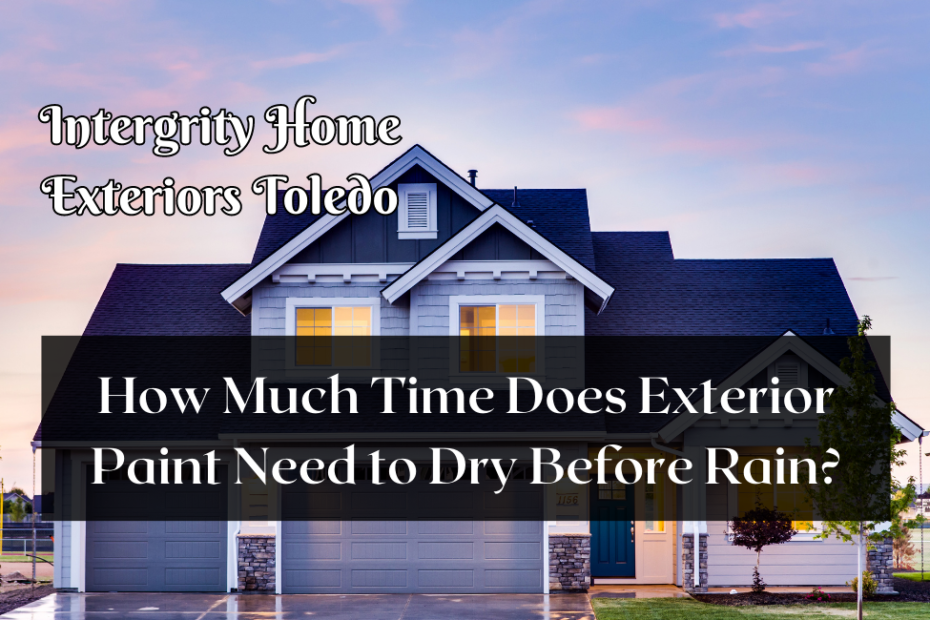 How Much Time Does Exterior Paint Need to Dry Before Rain?