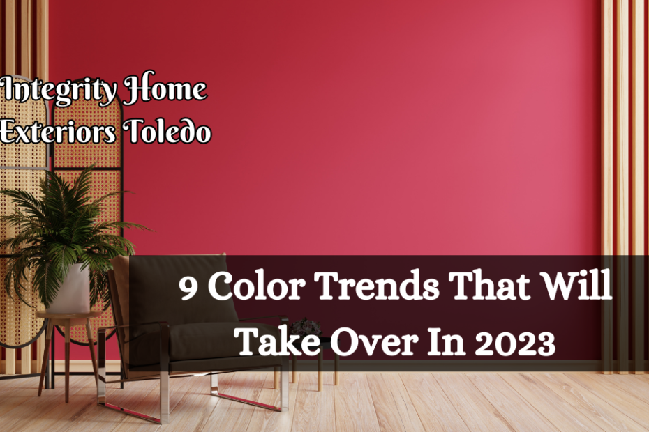 9 Color Trends That Will Take Over In 2023