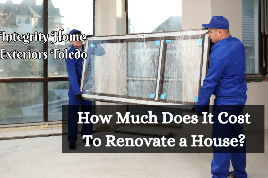 How Much Does It Cost To Renovate a House?