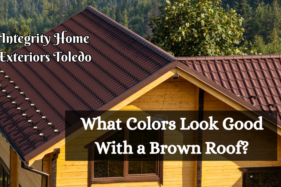 What Colors Look Good With a Brown Roof?